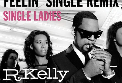 R. Kelly – Single Ladies (Remix)