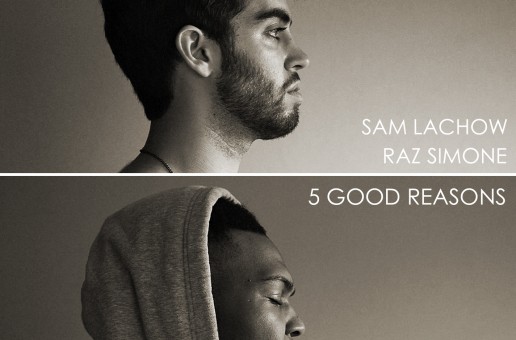 Sam Lachow & Raz (@samlachow @razlife) – 5 Good Reasons (EP)