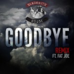 Slaughterhouse x Fat Joe – Goodbye (Remix)