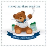Young Dro (@DroPolo) – Ralph Lauren Reefa (Mixtape) (Hosted by Dj Burn One)
