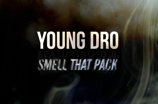 Young Dro (@DroPolo) – Smell That Pack