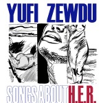 Yufi Zewdu (@YufiZewdu) – Songs About H.E.R. (EP)