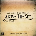 Apollo The Great (@Apollo_TheGreat) – Above The Sky (Prob by @Ichibanwillie)