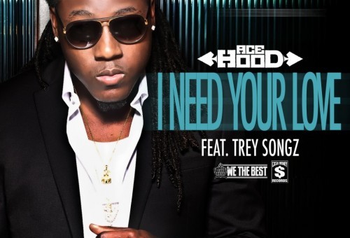 Ace Hood (@AceHood) – I Need Your Love Ft. Trey Songz (@TreySongz)