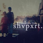 Christian’Dee (@ChristianDeeLA) – SHVPXRT (MixTape)