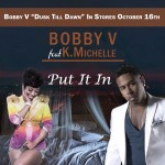 Bobby V – Put It In Ft. K Michelle