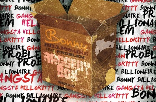 Bonny Billionaire (@BillionaireBon) – Raggedy Box Ft. @ItsaProblem (Prod by @Epik)