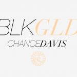 Chance Davis (@ChzaRebel) – BlkGld (Prod. @HFE_Turk)
