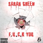 Sarah Green (@SarahGreenFNF) – F.U.C.K You (Produced by @TheBuchanans)