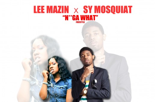 @LeeMazin and @SyMosquiat – Nigga What Freestyle