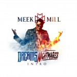 Meek Mill (@MeekMill) – Intro (Dreams and Nightmares) (Prod by @TheBeatBully)