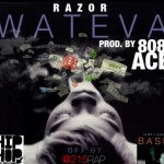 Razor – Watever (Prod by 808 Ace)