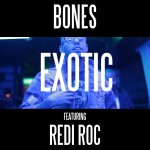 Bones (@BonesHR) – Exotic Ft. @Rediroc215 (Official Video)
