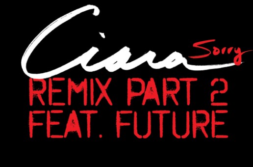 Ciara – Sorry (Remix) Ft. Future