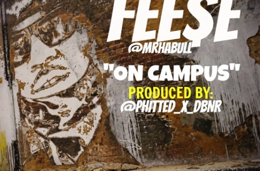 Fese (@MrHaBull) – On Campus (Prod by @Phitted_X_DBNR)