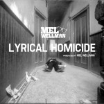 Mel Wellman – Lyrical Homicide