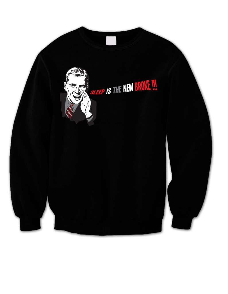 newbrokecrew-794x1024 Si4S (@SleepIs4Suckers)- Sleep Is The New Broke (Sweatshirt) 