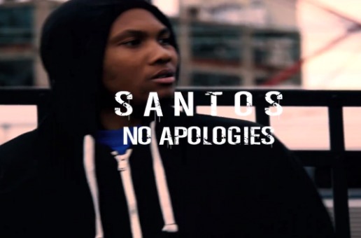 Santos (@SantosLB4R) – No Apologies (Video) (Shot by @DannyMrDesigner)