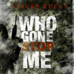 Stacks Ruega (@StacksRuega) – Who Gonna Stop Me (Prod by @TAENMALBEATS)