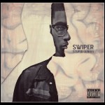 Swiper (@PhratTeam_Swipe) – Stupid Genius (Mixtape)