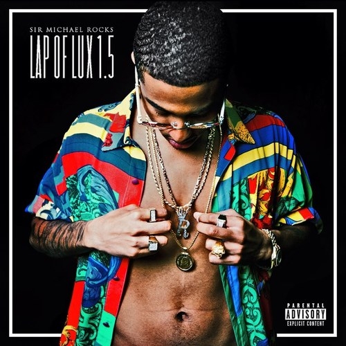 Sir_Michael_Rocks_Lap_Of_Lux_15-front-large Sir Michael Rocks (@SirMichaelRocks) - Lap of Lux 1.5 (Mixtape) 