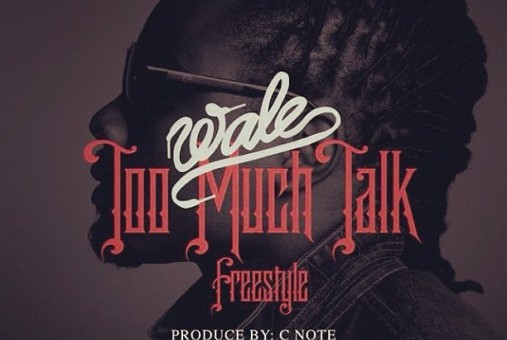 Wale – Talk Too Much