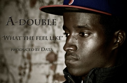 A-Double (@A_NRNR) – What The Feel Like (Prod by @DataNR)