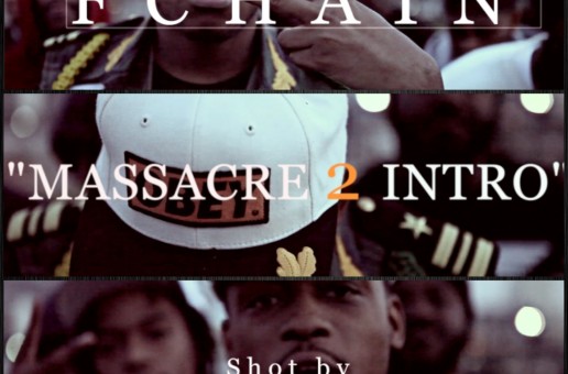 FChain (@FChain) – Massacre 2 Intro (Video) (Shot by @PhillySpielberg)