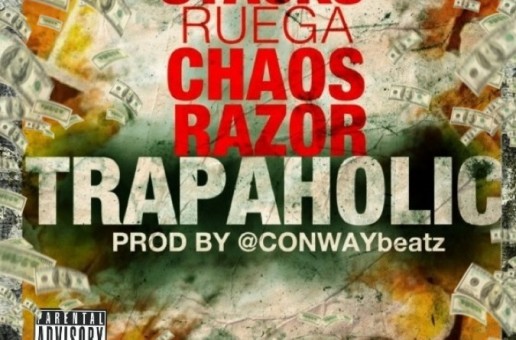 Stacks Ruega x Razor x Chaos – Trapaholic (Prod by @ConwayBeatz)