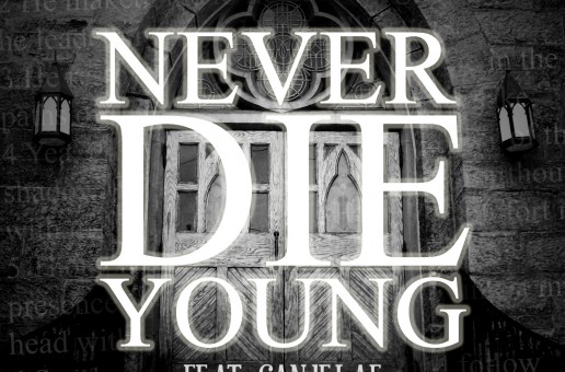 Sy Ari Da Kid (@SyAriDaKid) & K Camp (@KCamp427) Ft. Canjelae (@Canjelae) – Never Die Young