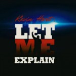 Kevin Hart’s (@KevinHart4real) New Film “Let Me Explain” (Trailer) (Video)