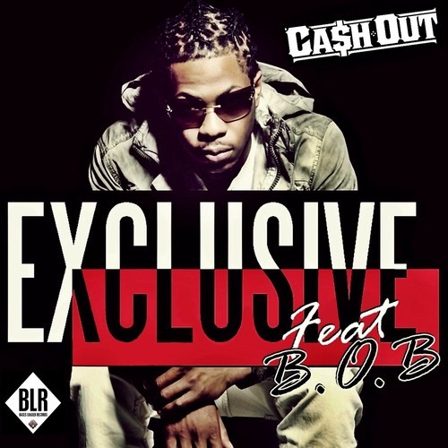 cashoutExclusive Cash Out (@TheRealCashOut) - Exclusive Ft. B.o.B. (@bobatl)  