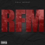 Chill Moody (@ChillMoody) – RFM (Mixtape)