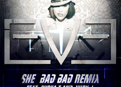 Eve (@TheRealEve) – She Bad Bad (Remix) Ft. Pusha T x Juicy J (@Pusha_T @TheRealJuicyJ)