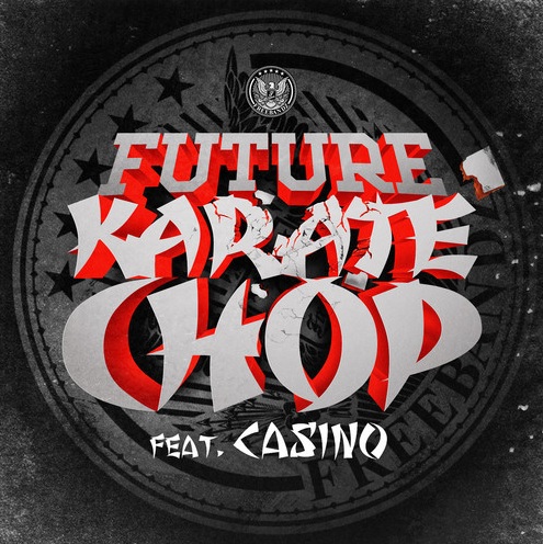 future-karate-chop-ft-casino-cover-artwork-HHS1987-2013 Future (@1Future) - Karate Chop Ft. Casino  