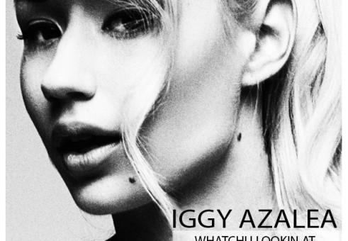 Iggy Azalea (@IGGYAZALEA) – Whatchu Lookin At