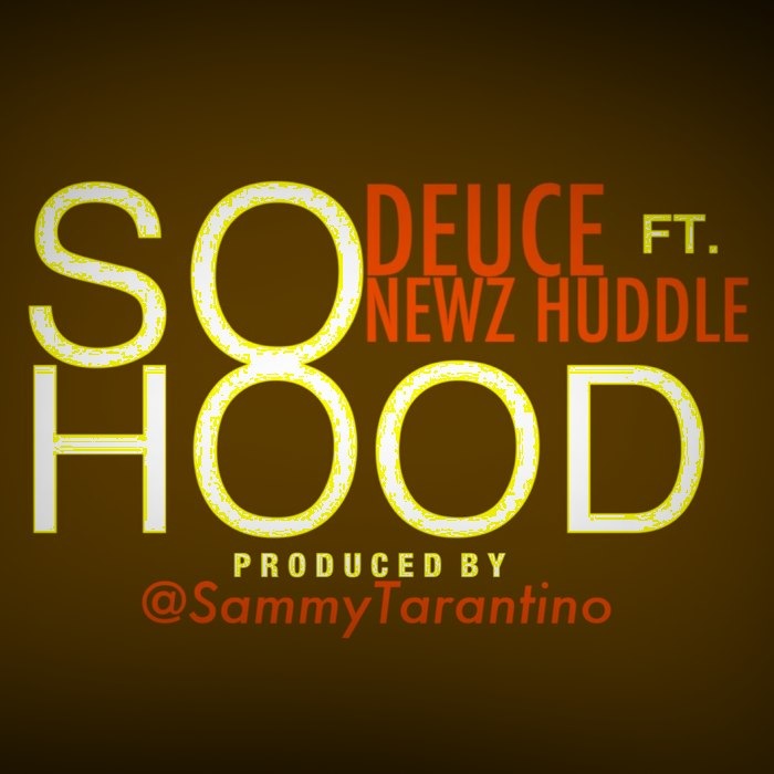 image1 Deuce x Newz Huddle - So Hood (Prod by Sammy Tarantino)  