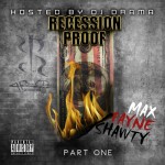 Maxpayne Shawty (@MAXPAYNE5) – Recession Proof (Mixtape) Hosted By @DJDrama