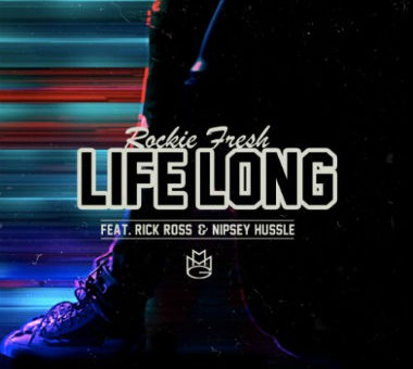Rockie Fresh – Life Long Ft. Rick Ross & Nipsey Hussle