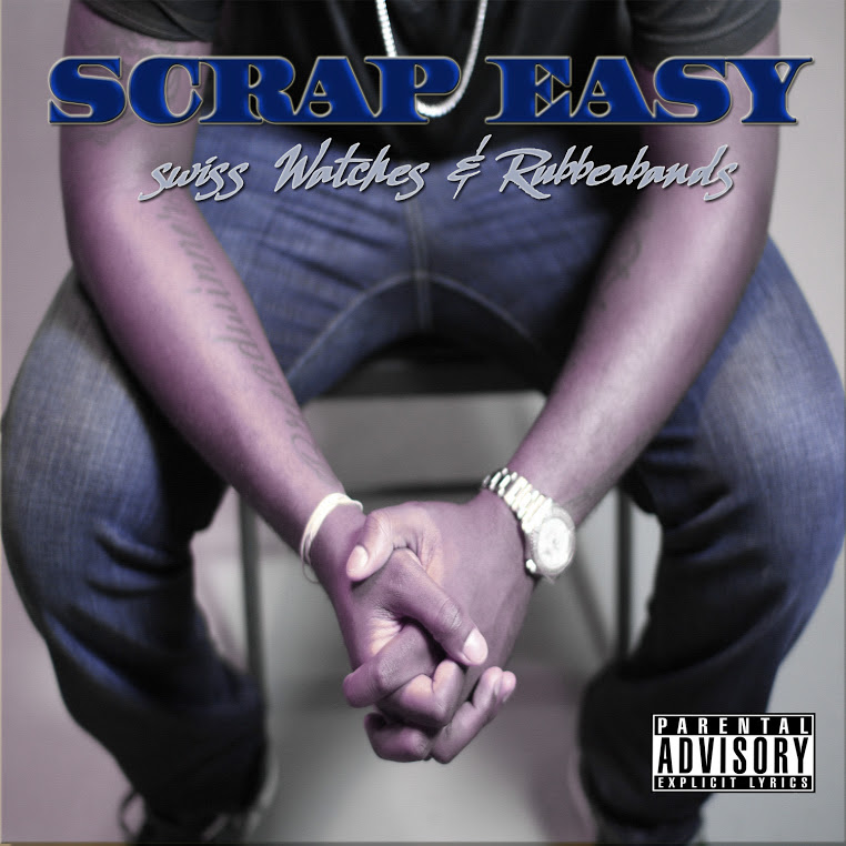 scrap-easy-swiss-watches-rubberbands-mixtape-front-cover-HHS1987-2013 Scrap Easy (@ScrapEasy) - Swiss Watches & Rubberbands (Mixtape)  