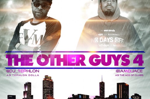 DJ Tephlon (@DJ_Tephlon) & DJ ACE (@IAMDJACE) Present: The Other Guys 4 (Mixtape)