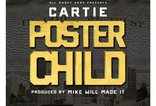 Cartie – Poster Child (Prod by Mike Will Made It)
