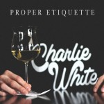 DJ Charlie White (@djcharliewhite) – Proper Etiquette (Instrumental Mixtape) (Hosted by @DJBooth)
