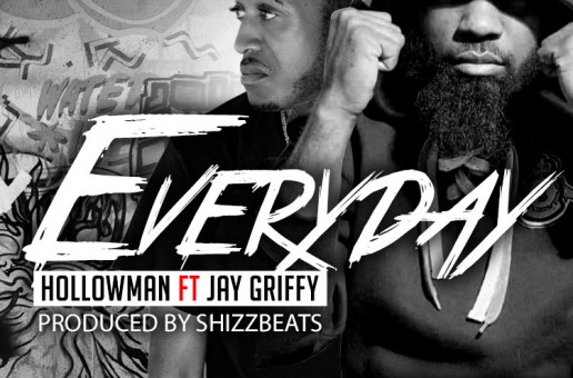 Hollowman – Everyday Ft. Jay Griffy (Prod by ShizzBeats)