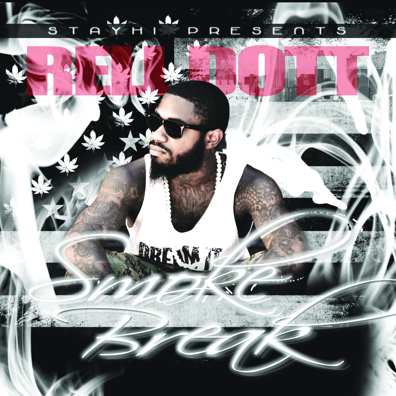 StayHighRellDot-Cover Rell Dott (@StayHighDotT) - SmokeBreak (Mixtape)  