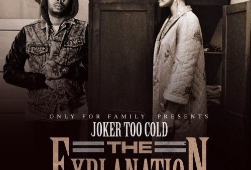 Tha joker (@iAmTooCold) – The Explanation (Mixtape) (Hosted by Only For Family)