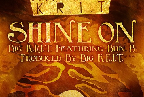 Big K.R.I.T. x Bun B (@BIGKRIT x @BunBTrillOG) – Shine On