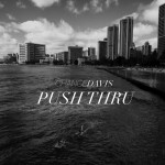 Chance Davis – Push Thru (Freestyle) (Prod. by S1)