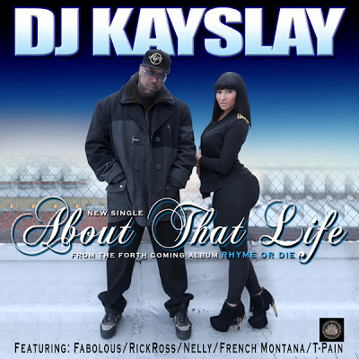 dj-kay-slay-about-that-life-ft-fabolous-t-pain-rick-ross-nelly-french-montana-HHS1987-2013 DJ Kay Slay – About That Life Ft. Fabolous, T-Pain, Rick Ross, Nelly & French Montana  