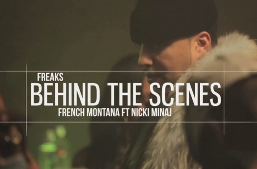 French Montana – Freaks Ft. Nicki Minaj (Behind The Scenes Video)